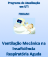 Programa de Atualização- Uso da Ventilação Mecânica Invasiva na Insuficiência Respiratória Aguda